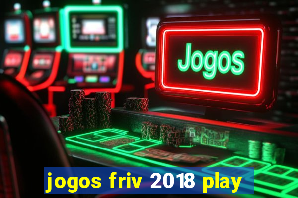 jogos friv 2018 play